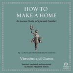 How to Make a Home : An Ancient Guide for the Modern Household cover image