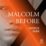 Malcolm Before X cover image