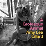 A Grotesque Animal cover image