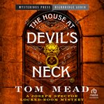 The House at Devil's Neck : A Locked-Room Mystery cover image