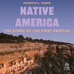 Native America : The Story Of The First Peoples cover image