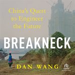 Breakneck : China's Quest To Engineer The Future cover image