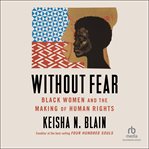 Without Fear : Black Women and the Making of Human Rights cover image