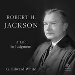 Robert H. Jackson : A Life in Judgment cover image