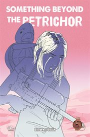 Something Beyond the Petrichor