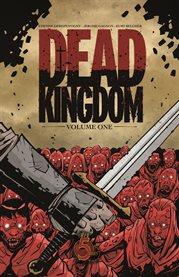 Dead kingdom. Volume one cover image