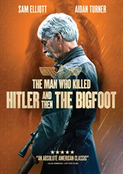 The man who killed Hitler and then the Bigfoot cover image