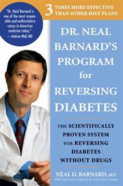 Dr. Neal Barnard's Program for Reversing Diabetes Dr. Neal Barnard's Program for Reversing Diabetes