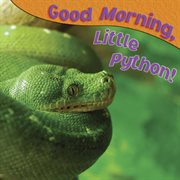 Good morning, little python! cover image