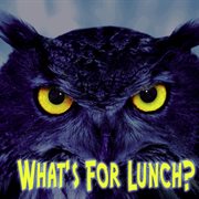 What's for lunch? cover image