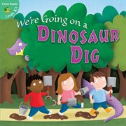 We're going on a dinosaur dig cover image
