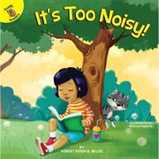 It's too noisy! cover image