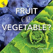 Fruit or vegetable? cover image