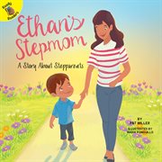 Ethan's stepmom : a story about stepparents cover image