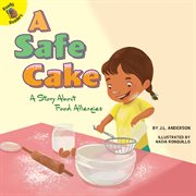 Safe cake : a story about food allergies cover image