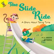The slide ride : a story about taking turns cover image