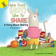 LaLa does (not) like to share : a story about sharing cover image