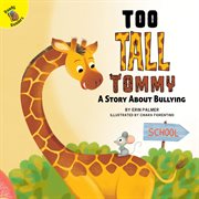 Too tall Tommy : a story about bullying cover image