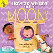 How do we get to the moon? cover image