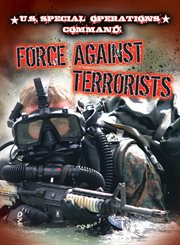 U.S. Special Operations Command : force against terrorists cover image