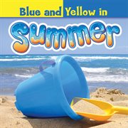 Blue And Yellow In Summer Blue And Yellow In Summer
