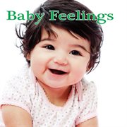 Baby feelings = : Los sentimientos del bebé cover image