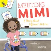 Meeting mimi. A Story About Different Abilities cover image