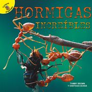 Hormigas incre̕bles. Amazing Ants cover image