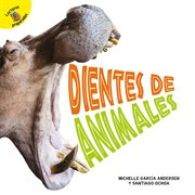 Dientes de animales. Animal Teeth cover image