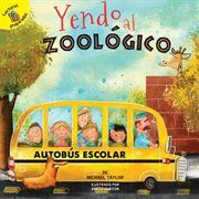 Yendo al zool̤gico. Going to the Zoo cover image