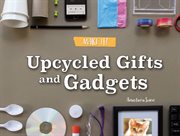 Upcycled gifts and gadgets cover image