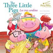 The bilingual fairy tales three little pigs, grades 1 - 3. Los tres cerditos cover image