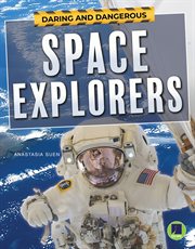 Daring and dangerous space explorers, grades 4 - 8 cover image