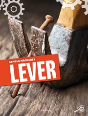Simple machines lever, grades 1 - 3 cover image