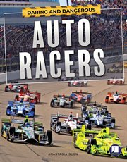 Daring and dangerous auto racers, grades 4 - 8 cover image