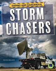 Daring and dangerous storm chasers, grades 4 - 8 cover image