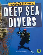 Daring and dangerous deep sea divers, grades 4 - 8 cover image
