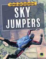 Daring and dangerous sky jumpers, grades 4 - 8 cover image