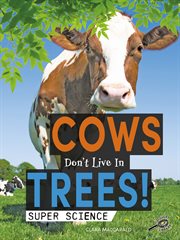 Cows don't live in trees! cover image