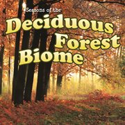 Seasons of the deciduous forest biome cover image