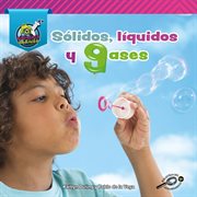 Sólidos, líquidos, y gases. Solids, Liquids, and Gases cover image
