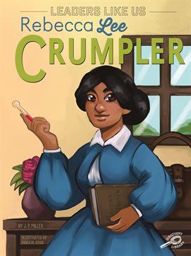 Link to Rebecca Lee Crumpler by J. P. Miller in Hoopla