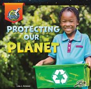 Protecting our planet cover image