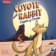 Coyote and rabbit. Coyote y Conejo cover image