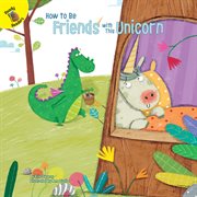 How to be friends with this unicorn cover image