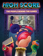 High score : the players and people behind the games cover image