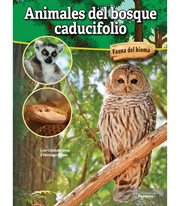 Animales del bosque caducifolio : Deciduous Forest Animals. Fauna del bioma cover image