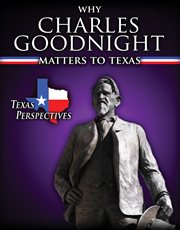 Why Charles Goodnight matters to Texas cover image