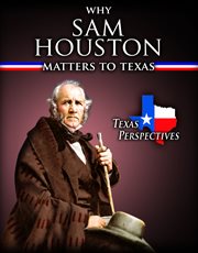 Why Sam Houston matters to Texas cover image