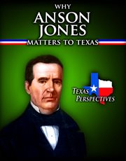 Why anson jones matters to texas cover image